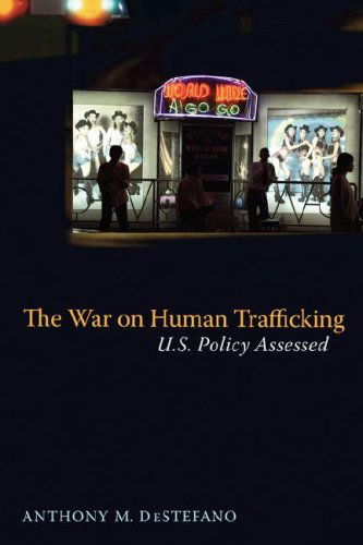 Cover for Anthony Destefano · The War on Human Trafficking: U.s. Policy Assessed (Taschenbuch) (2008)