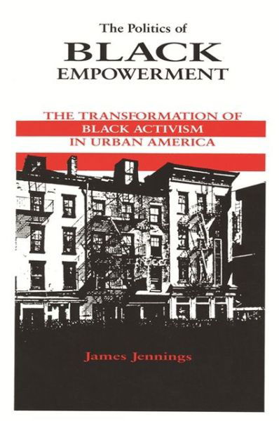 Cover for James Jennings · The Politics of Black Empowerment: The Transformation of Black Activism in Urban America - African American Life Series (Paperback Book) [New edition] (2000)