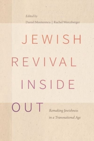 Cover for Asher Biemann · Jewish Revival Inside Out: Remaking Jewishness in a Transnational Age - Raphael Patai Series in Jewish Folklore and Anthropology (Hardcover Book) (2022)