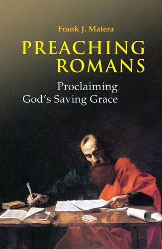 Cover for Frank J. Matera · Preaching Romans: Proclaiming God's Saving Grace (Paperback Book) (2010)