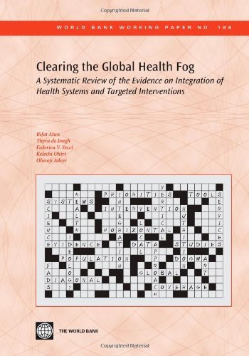 Cover for Olusoji Adeyi · Clearing the Global Health Fog: a Systematic Review of the Evidence on Integration of Health Systems and Targeted Interventions (World Bank Working Papers) (Paperback Book) (2009)