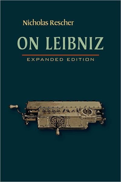 Cover for Nicholas Rescher · On Leibniz: Expanded Edition (Paperback Bog) [Expanded Ed. edition] (2013)