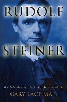 Rudolf Steiner: An Introduction to His Life and Work - Gary Lachman - Bücher - Floris Books - 9780863156182 - 9. August 2007