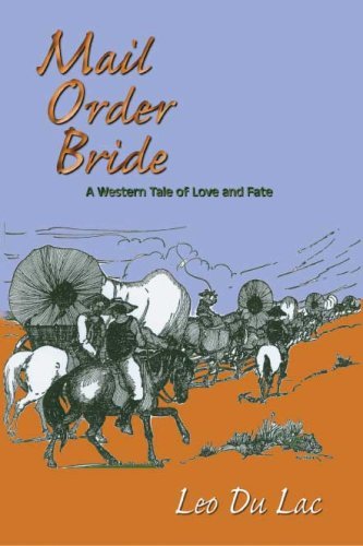 Leo Du Lac · Mail Order Bride, a Novel of Love and Fate (Paperback Bog) (2009)