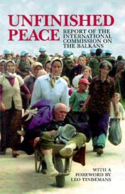 Unfinished Peace: Report of the International Commission on the Balkans - For International Peace - Bücher - Brookings Institution - 9780870031182 - 25. Februar 2022