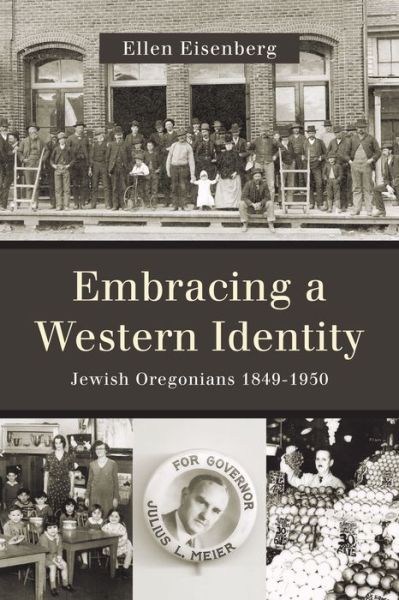 Cover for Ellen Eisenberg · Embracing a Western Identity: Jewish Oregonians, 1849-1950 (Paperback Book) (2015)