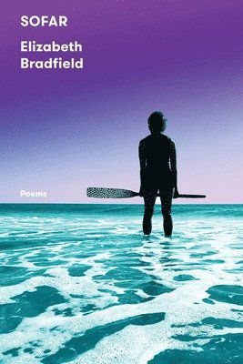 Cover for Elizabeth Bradfield · SOFAR: Poems (Paperback Book) (2025)