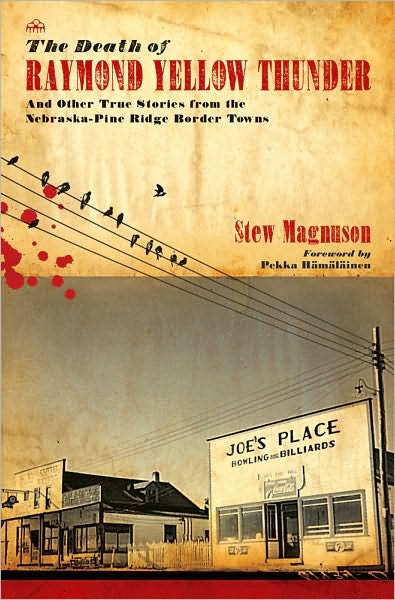 Cover for Stew Magnuson · The Death of Raymond Yellow Thunder: And Other True Stories from the Nebraska–Pine Ridge Border Towns (Paperback Book) (2010)