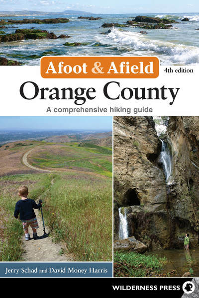 Cover for Jerry Schad · Afoot &amp; Afield: Orange County: A Comprehensive Hiking Guide - Afoot &amp; Afield (Hardcover Book) [Fourth edition] (2018)