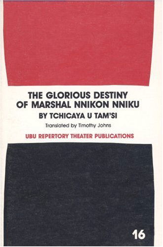 Cover for Tchicaya U Tam'si · The Glorious Destiny of Marshall Nnikon Nniku (Ubu Repertory Theater Publications,) (Taschenbuch) (1993)