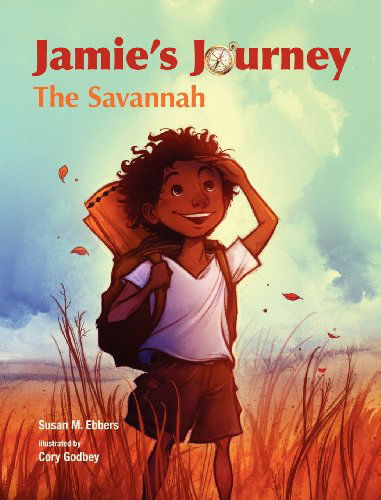 Cover for Susan M Ebbers · Jamie's Journey: the Savannah (Hardcover Book) (2012)