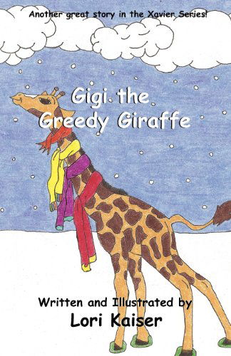 Cover for Lori Kaiser · Gigi the Greedy Giraffe (Paperback Book) (2012)