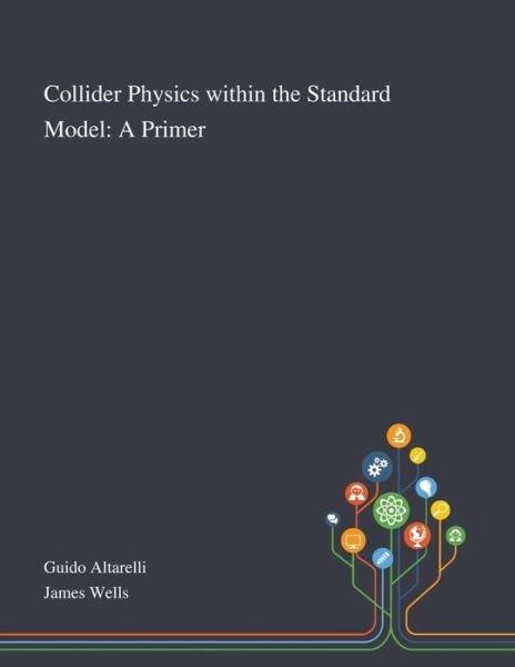 Cover for Guido Altarelli · Collider Physics Within the Standard Model : A Primer (Pocketbok) (2020)