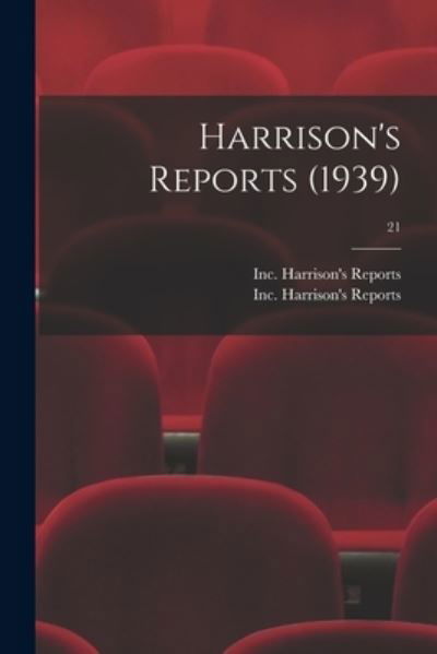 Harrison's Reports (1939); 21 - Inc Harrison's Reports - Kirjat - Hassell Street Press - 9781014881182 - torstai 9. syyskuuta 2021