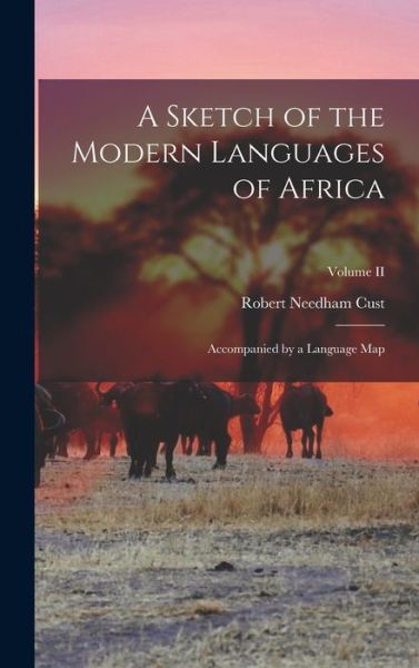 Sketch of the Modern Languages of Africa - Robert Needham Cust - Books - Creative Media Partners, LLC - 9781015756182 - October 27, 2022