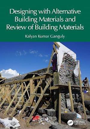Designing with Alternative Building Materials and Review of Building Materials - Kalyan Kumar Ganguly - Bücher - Taylor & Francis Ltd - 9781032333182 - 1. Juni 2025