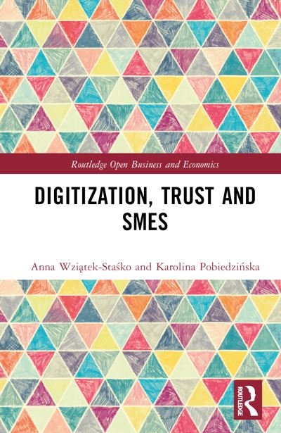 Cover for Wziatek-Stasko, Anna (Jagiellonian University, Krakow, Poland) · Digitization, Trust and SMEs - Routledge Open Business and Economics (Hardcover Book) (2024)