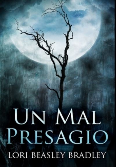 Un Mal Presagio - Lori Beasley Bradley - Książki - Blurb - 9781034425182 - 28 lipca 2021