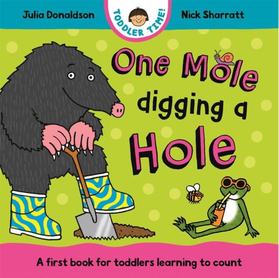 Cover for Julia Donaldson · One Mole Digging A Hole - Toddler Time (Board book) (2025)