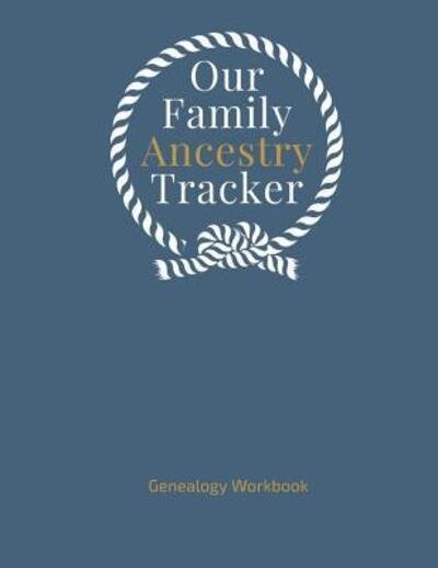 Cover for Gifted Life Co · Our Family Ancestry Tracker Genealogy Workbook (Paperback Bog) (2019)