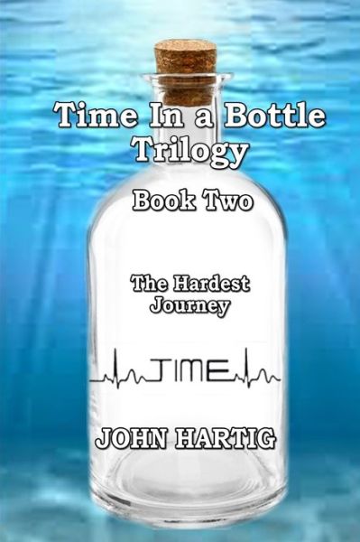 Cover for John Hartig · Time in a Bottle Trilogy (Paperback Book) (2019)