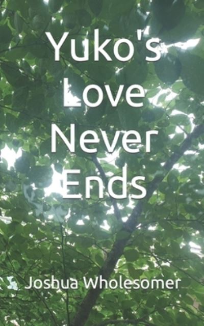 Cover for Soon Ho Jeon · Yuko's Love Never Ends (Paperback Book) (2019)