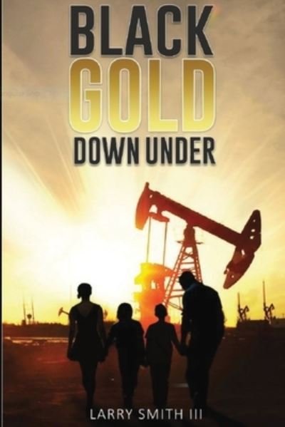 Cover for Larry W Smith · Black Gold Down Under (Paperback Book) [Large type / large print edition] (2021)