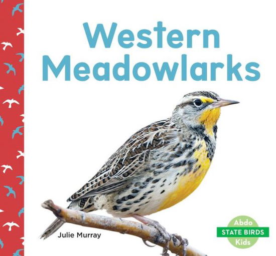 Cover for Julie Murray · Western Meadowlarks (Hardcover Book) (2021)