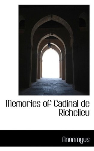 Cover for Anonmyus · Memories of Cadinal de Richelieu (Paperback Book) [Large type / large print edition] (2009)