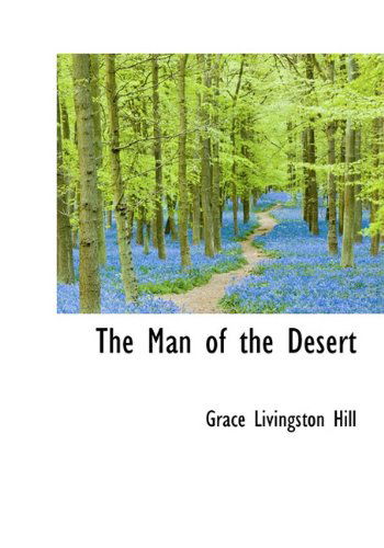 Cover for Grace Livingston Hill · The Man of the Desert (Hardcover Book) (2009)