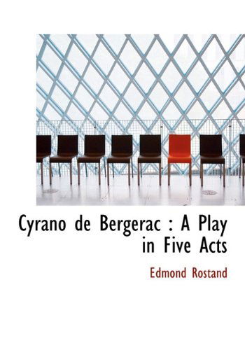 Cover for Edmond Rostand · Cyrano De Bergerac: a Play in Five Acts (Hardcover Book) (2009)