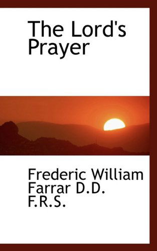 Cover for Frederic William Farrar · The Lord's Prayer (Hardcover Book) (2009)