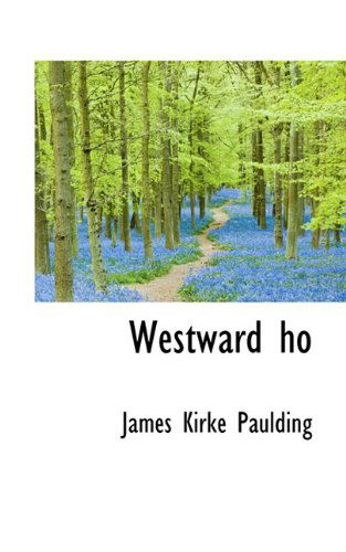 Cover for James Kirke Paulding · Westward Ho (Hardcover Book) (2009)