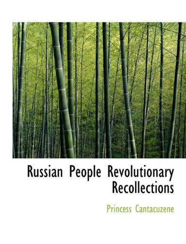 Cover for Princess Cantacuzene · Russian People Revolutionary Recollections (Taschenbuch) (2010)