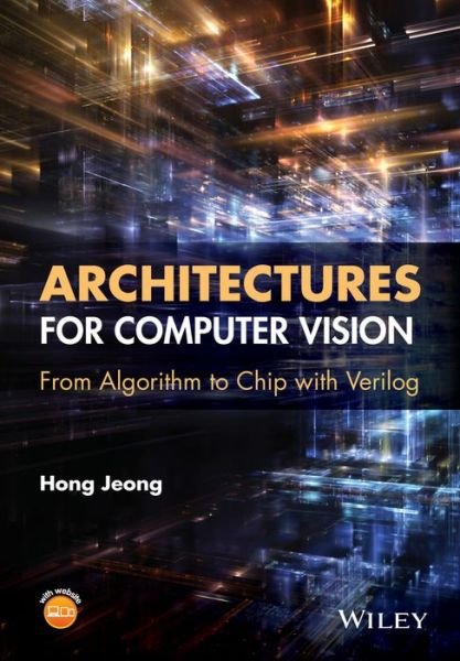 Cover for Hong Jeong · Architectures for Computer Vision: From Algorithm to Chip with Verilog (Gebundenes Buch) (2014)