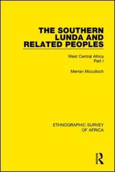 Cover for Merran Mcculloch · The Southern Lunda and Related Peoples (Northern Rhodesia, Belgian Congo, Angola): West Central Africa Part I - Ethnographic Survey of Africa (Paperback Book) (2019)