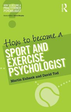 Cover for Eubank, Martin (Liverpool John Moores University, UK) · How to Become a Sport and Exercise Psychologist - How to become a Practitioner Psychologist (Paperback Book) (2017)