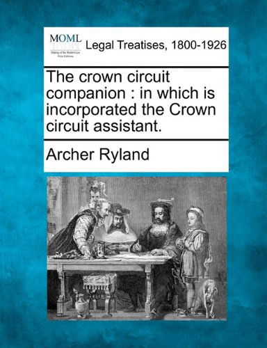 Cover for Archer Ryland · The Crown Circuit Companion: in Which is Incorporated the Crown Circuit Assistant. (Paperback Bog) (2010)