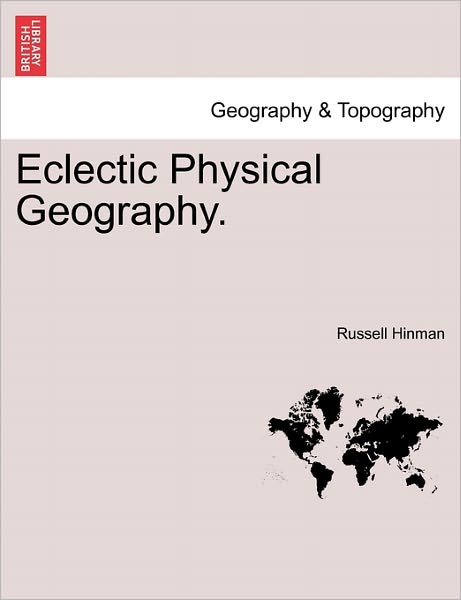 Cover for Russell Hinman · Eclectic Physical Geography. (Paperback Book) (2011)