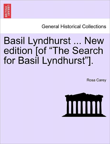 Cover for Rosa Carey · Basil Lyndhurst ... New Edition [Of the Search for Basil Lyndhurst]. (Paperback Book) (2011)