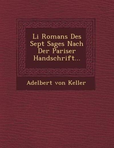 Cover for Adelbert Von Keller · Li Romans Des Sept Sages Nach Der Pariser Handschrift... (Paperback Book) (2012)