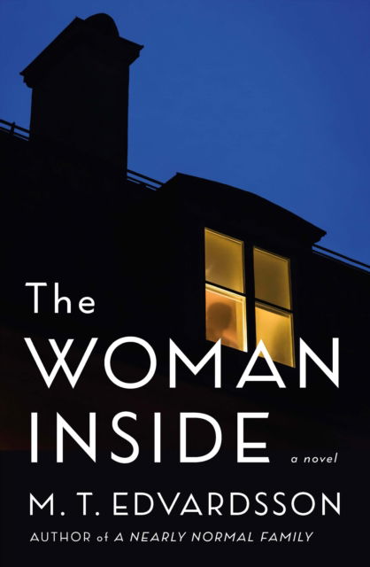 Cover for M. T. Edvardsson · The Woman Inside: A Novel (Paperback Bog) (2023)