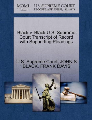 Cover for Frank Davis · Black V. Black U.s. Supreme Court Transcript of Record with Supporting Pleadings (Paperback Book) (2011)