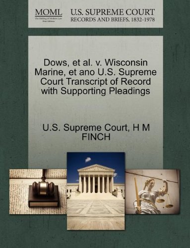 Cover for H M Finch · Dows, et Al. V. Wisconsin Marine, et Ano U.s. Supreme Court Transcript of Record with Supporting Pleadings (Pocketbok) (2011)