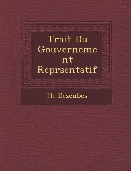 Cover for Th Descubes · Trait Du Gouvernement Repr Sentatif (Pocketbok) (2012)