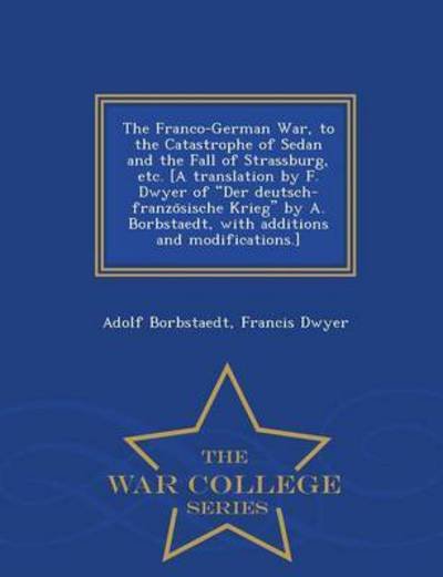 Cover for Adolf Borbstaedt · The Franco-german War, to the Catastroph (Pocketbok) (2015)