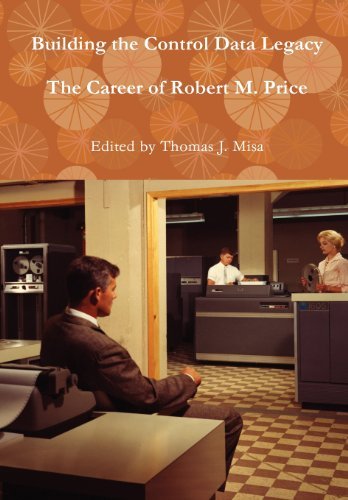 Cover for Misa, Director Thomas J (Charles Babbage Institute) · Building the Control Data Legacy: The Career of Robert M. Price (Hardcover bog) (2012)
