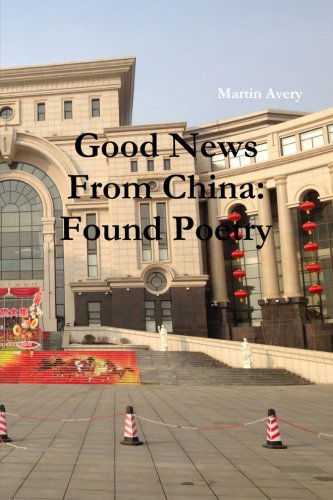 Cover for Martin Avery · Good News from China: Found Poetry (Paperback Book) (2014)