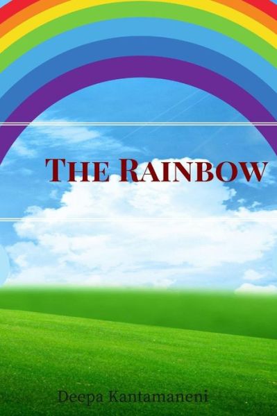 Cover for Deepa Kantamaneni · The Rainbow (Paperback Book) (2017)