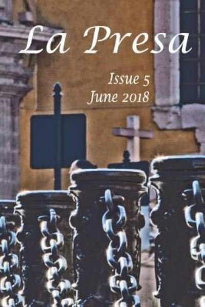 La Presa Issue 5 - Lee Gould - Editor - Libros - Blurb - 9781388249182 - 26 de abril de 2024